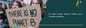 Read more about the article NY Brazil Forum: Políticas Públicas para Transição Energética durante a Climate Week